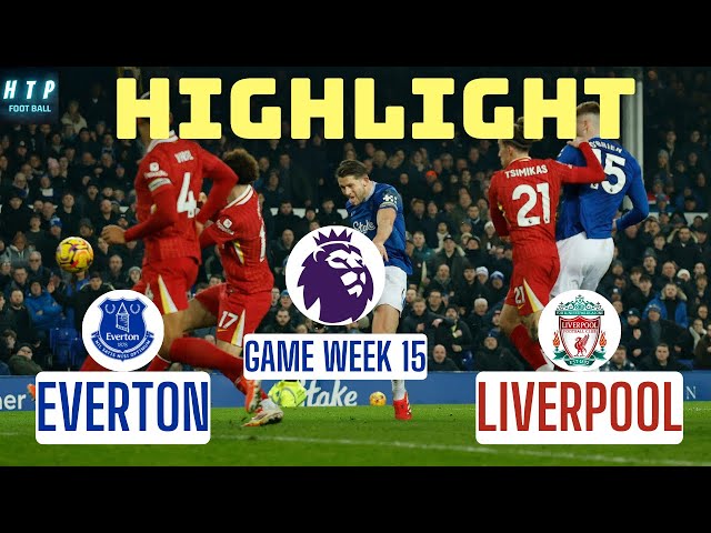 HIGHLIGHT | EVERTON VS LIVERPOOL | GAME WEEK 15 PREMIER LEAGUE 24/25 - HTP Football