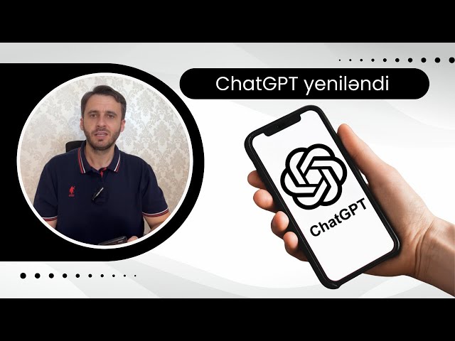 ChatGPT yeniləndi - Azərbaycan dilində daha axıcı və emosional danışa bilir