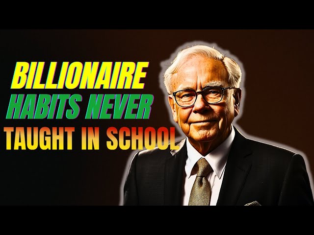 The Hidden Billionaire Habits that are never taught in school