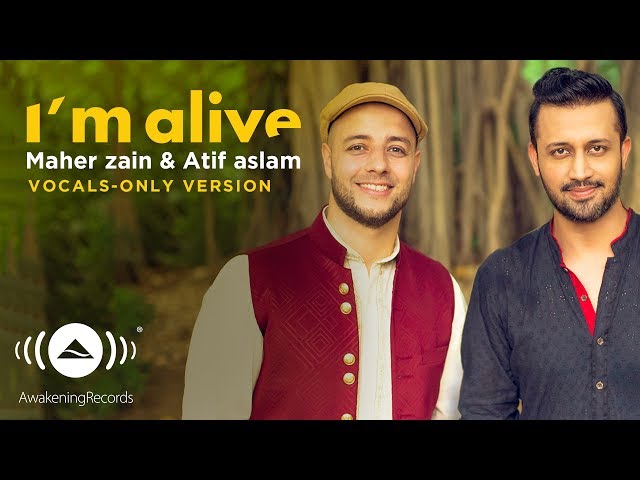 Maher Zain & Atif Aslam - I'm Alive | (Vocals Only - بدون موسيقى) | Official Music Video