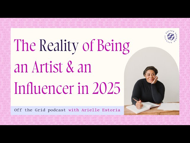 🌀 The Reality of Being an Artist-Influencer in 2025 — with Arielle Estoria