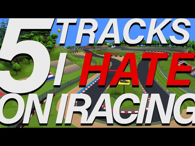 5 iRacing tracks I don't like because I'm bad!