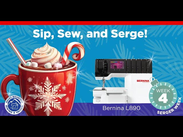 Holiday Quilt Show Pricing! Serger Week - Bernina L890