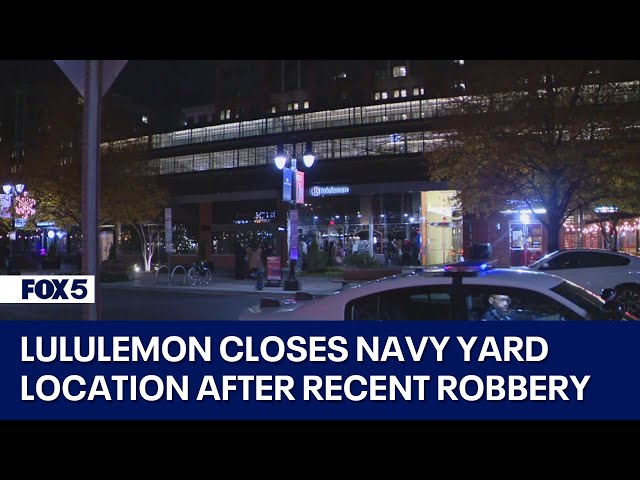 Lululemon closes Navy Yard location after recent robbery