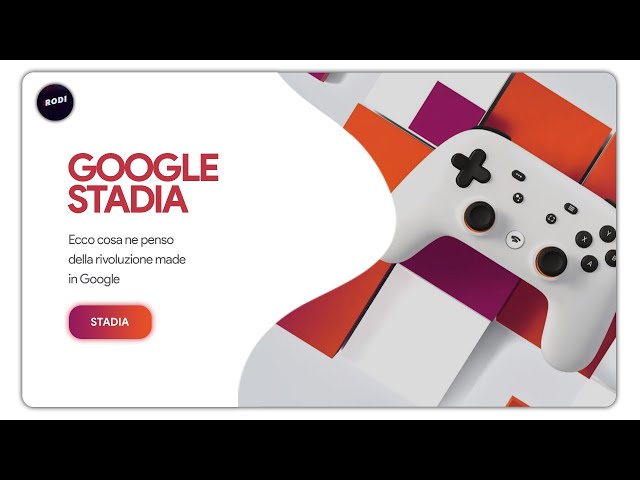 Google Stadia - Una vera Rivoluzione?