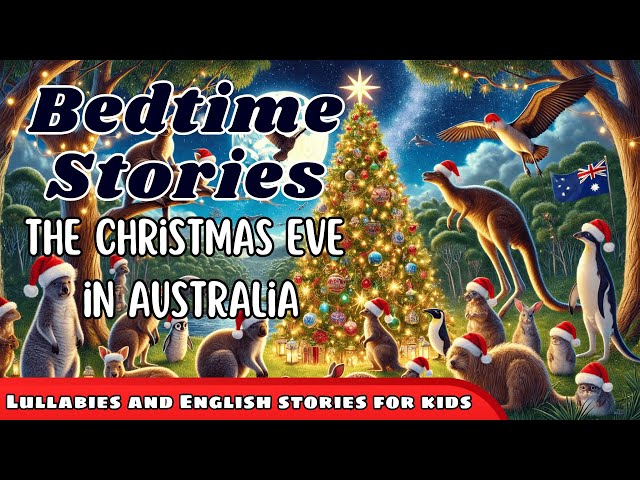 🌙 Bedtime Stories: The Christmas Eve in Australia 🎄🌙| Kids Bedtime Zone | Fairy Tales