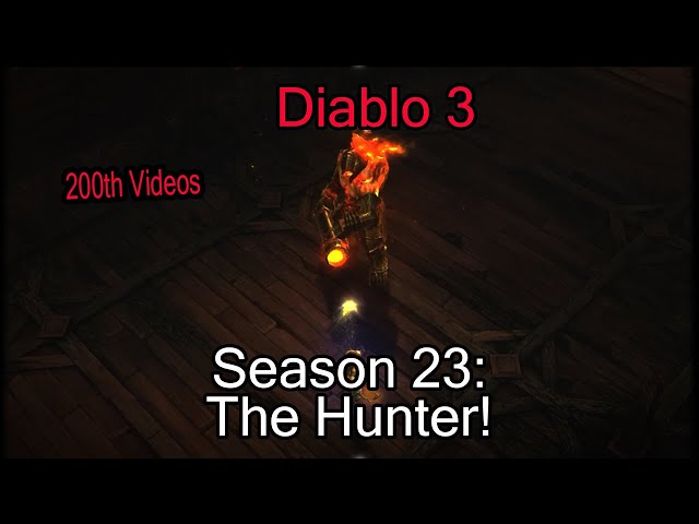 Diablo 3: Season 23: The Hunter! (200th Videos!)