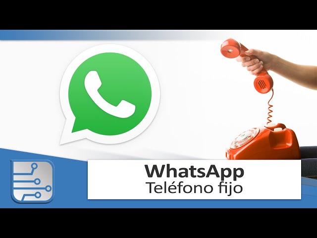 Cómo usar WhatsApp con un número de teléfono fijo