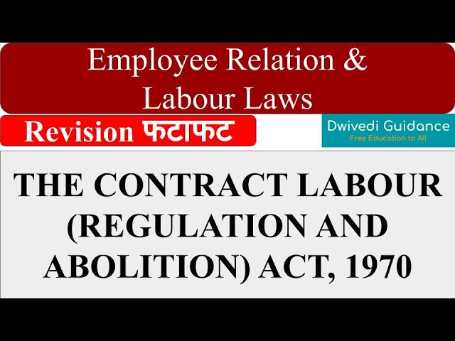 The Contract Labour (Regulation and abolition) act 1970, the contract labour act 1970, labour laws