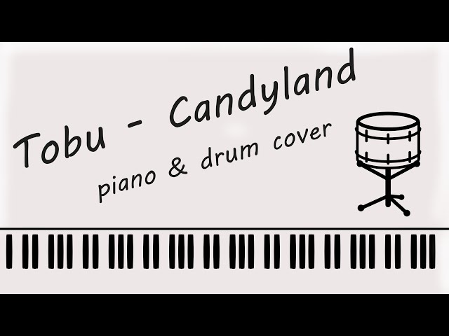 Tobu - Candyland [piano & drum cover + MIDI]