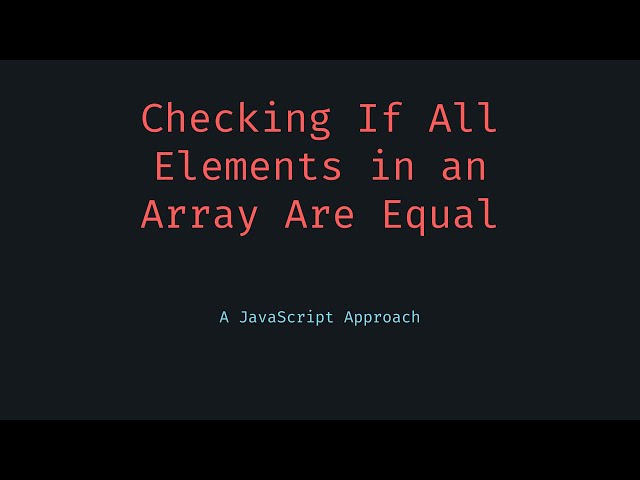 Check All Elements Equal in Array