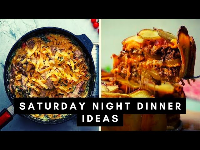 7 Saturday Night Dinner Ideas