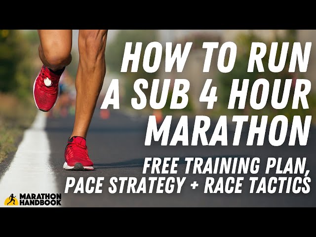 How To Run a Sub 4 Hour Marathon : Training Plan + Strategies