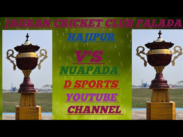 D Sports's broadcast🏆 1ST INNINGS 🏏 GRAND FINAL 🏆 HAJIPUR V'S NUAPADA 🏏 PALADA GROUND