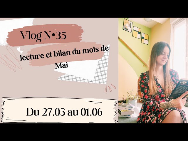 Vlog lecture N•35 ~ lecture et bilan du mois de Mai