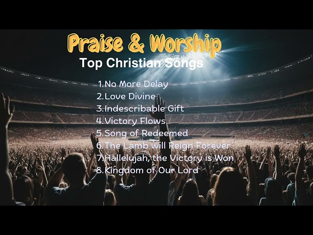 Praise and Worship || Christian Music || Worship Playlist || Top Christian Songs