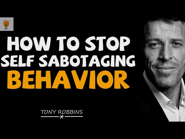 Tony Robbins Motivation - How to Stop Self Sabotaging Behavior.