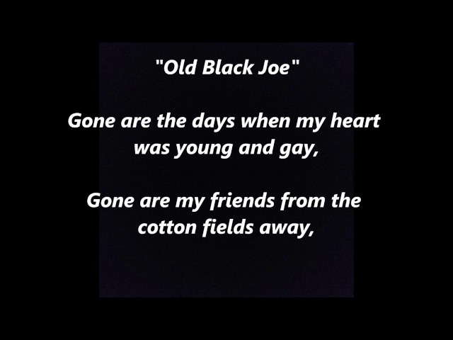 OLD BLACK JOE Gone Are The Days Poor STEPHEN FOSTER words lyrics The Long Walk THEM sing along song