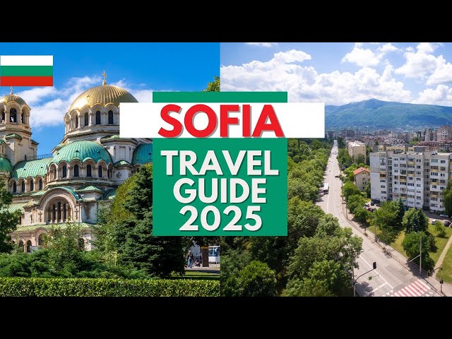 Sofia Travel Guide 2025 - Best Places to Visit in Sofia Bulgaria in 2025