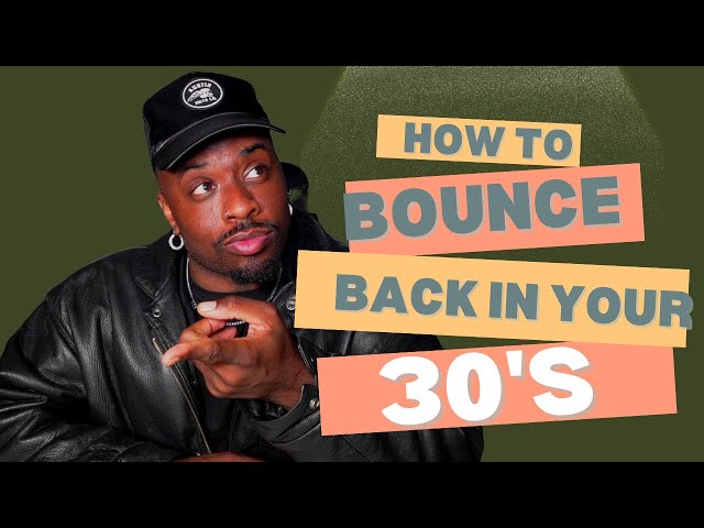 How to Bounce Back in Your 30s After Hitting Rock Bottom