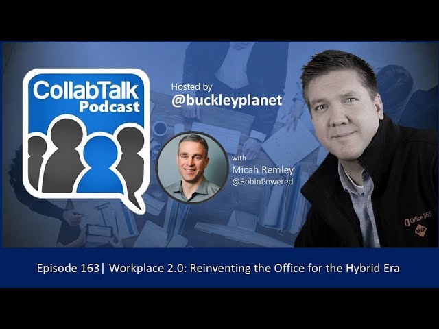 Workplace 2.0: Reinventing the Office for the Hybrid Era (#CollabTalk Podcast Ep.163)