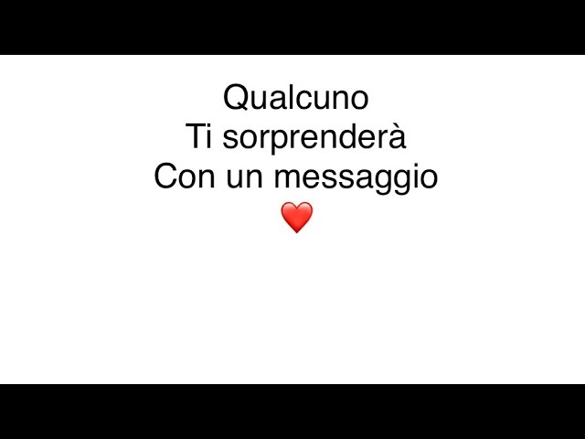 Qualcuno ti sorprenderà con un messaggio ❤️