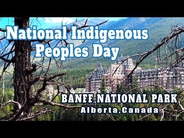 Banff National Park - National Indigenous Peoples Day 2024 - PLACES TO VISIT IN CANADA 4K | HDR10