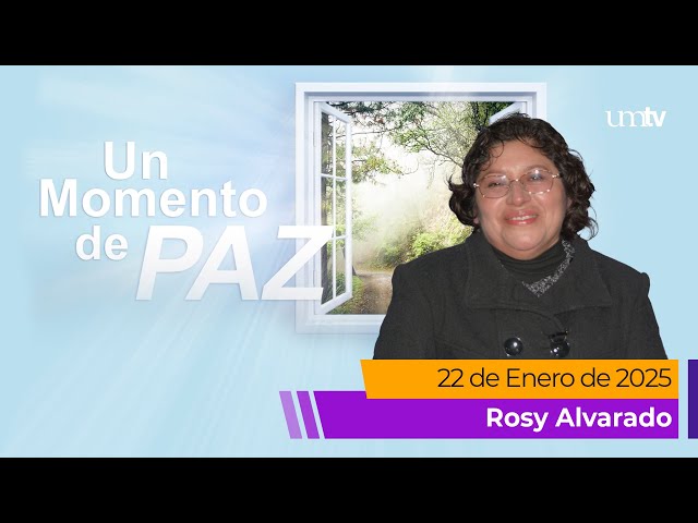 Un Momento de Paz 22 enero 2025 | Rosy Alvarado | Un Testimonio de Fe y Perseverancia | UMtv en Vivo