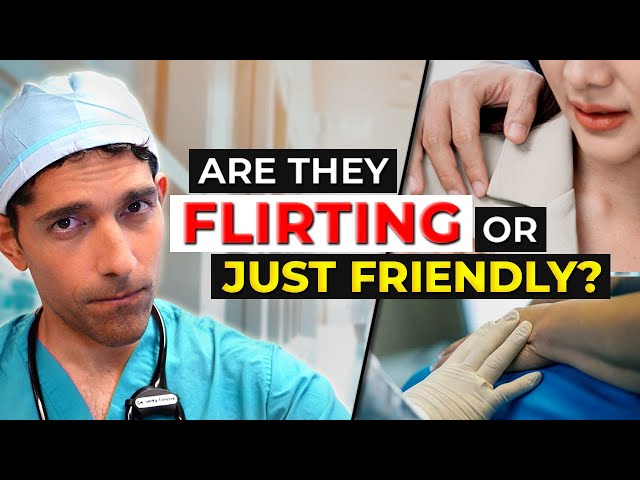 What to do if your doctor flirts with you