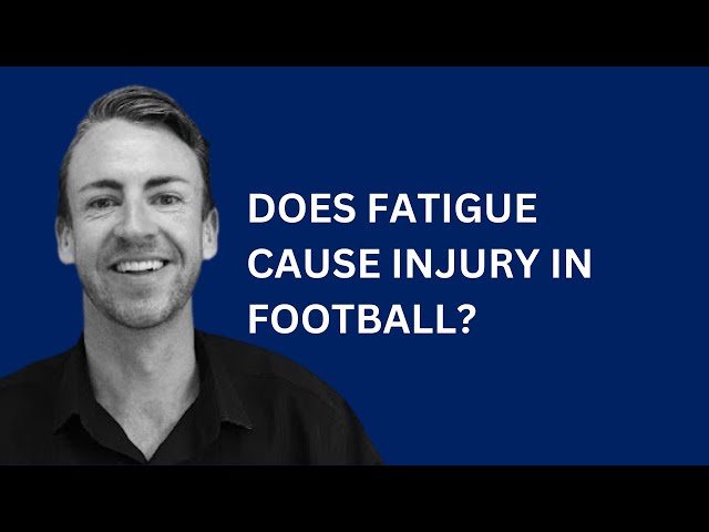 Does Fatigue Cause injury in Football?