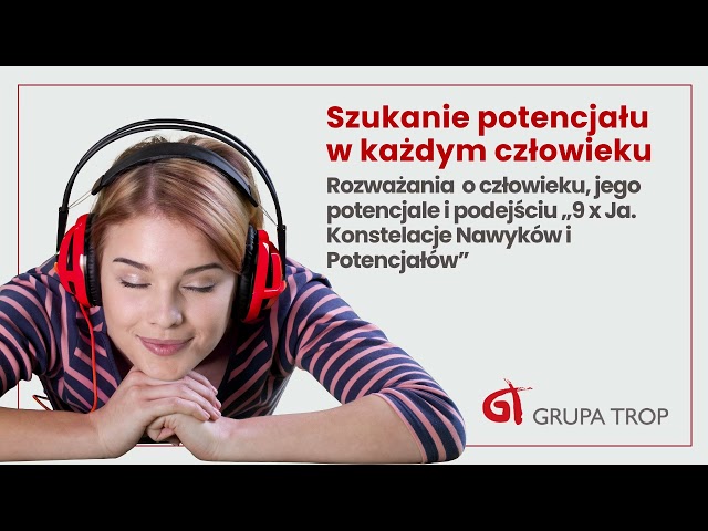 O poszukiwaniu potencjału w każdym człowieku (Dorota Jakubowska)