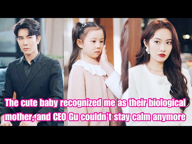 The cute baby recognized me as their biological mother, and CEO Gu couldn't stay calm anymore.