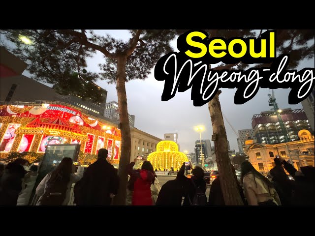 [4K HDR] Seoul Walking Tour - Lively Myeong-dong night street scene at the end of the year 🇰🇷 Korea