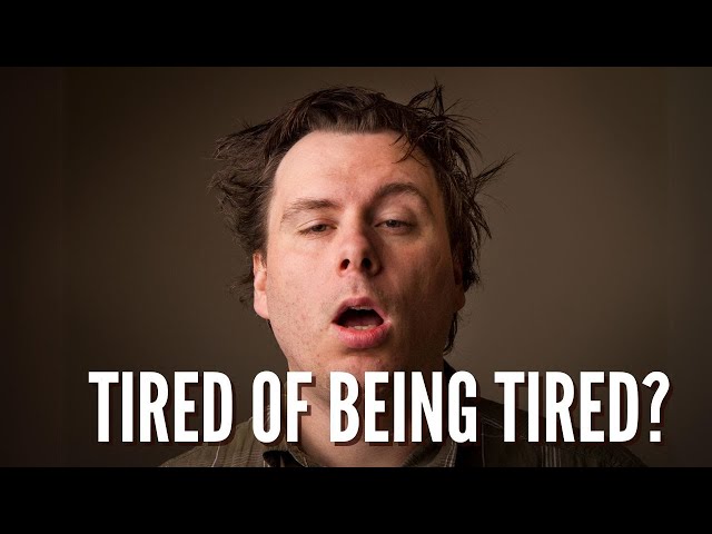 Why are you always Tired?