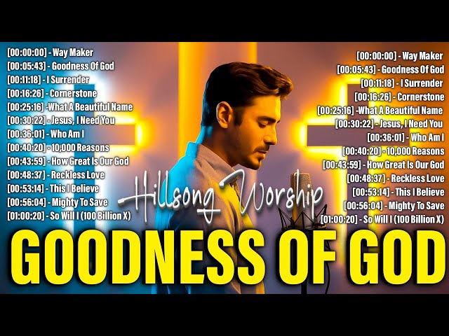 Goodness Of God🙏Special Hillsong Worship Songs Playlist 2025 ✝️ Top 50 Nonstop Praise Music All Time