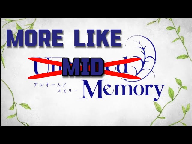 This Anime is a Mess... Bad Pacing, Mid Story, Rushed... Enjoy! Unnamed Memory