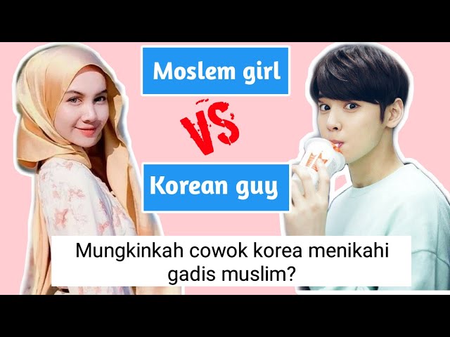 Cowok korea menikahi gadis muslim?