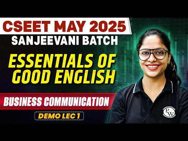 Essentials of Good English | Business Communication |  CSEET May 2025 | Demo Lec 1