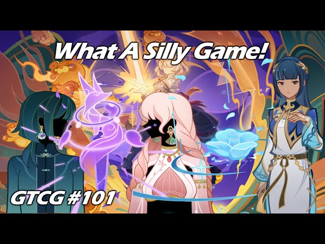 A Very Silly Game  - Genshin TCG [101]