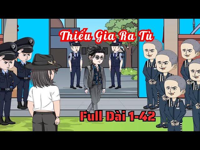 Full Tập 1-42 | Thiếu Gia Ra Tù  - Nhím Vietsub