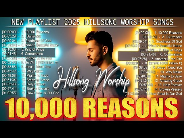 Best Christian Hillsong Worship Songs of 2025 🙏 10,000 Reasons ✨ Nonstop Christian Gospel Songs