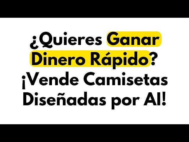 ¿Quieres Ganar Dinero Rápido? ¡Vende Camisetas Diseñadas por AI!