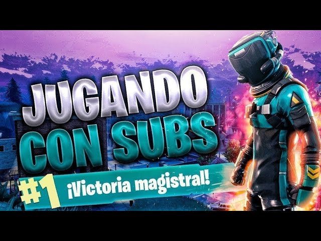 Jugando Fornite con subs