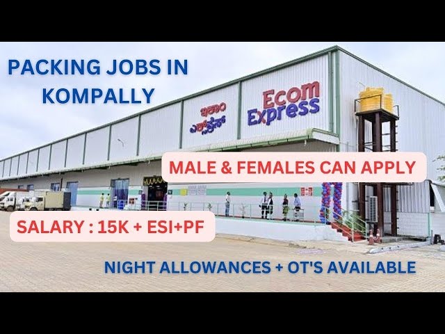 Latest packing jobs in Kompally|| Ecom Xpress packing jobs in Hyderabad|| Kompally Ecom express jobs