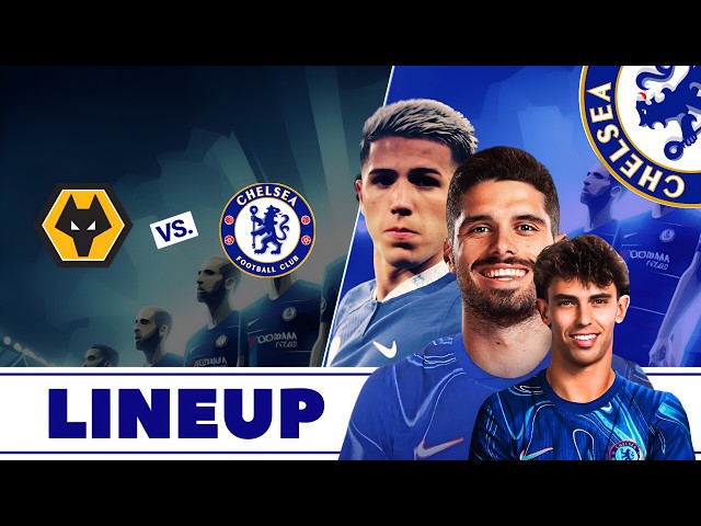 Wolves vs. Chelsea EPL Predicted Lineup: Pedro Neto & Madueke, Joao Felix to Start! | Maresca’s Win?