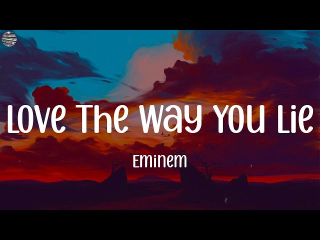 Love The Way You Lie - Eminem (Lyrics) || OneRepublic, King Sis, Gym Class Heroes,..(Mix Lyrics)