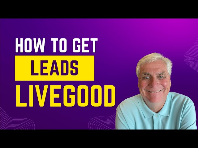 LiveGood How To Get Daily Leads