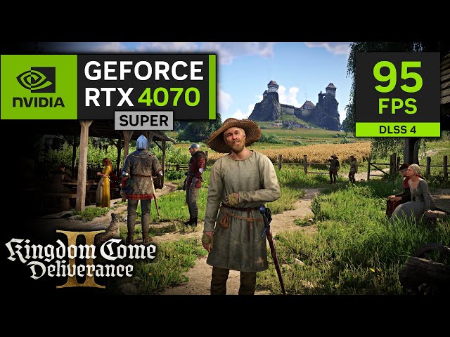 RTX 4070 SUPER on Kingdom Come Deliverance 2 | 1080p, 1440p, 4K with NVIDIA DLSS 4!