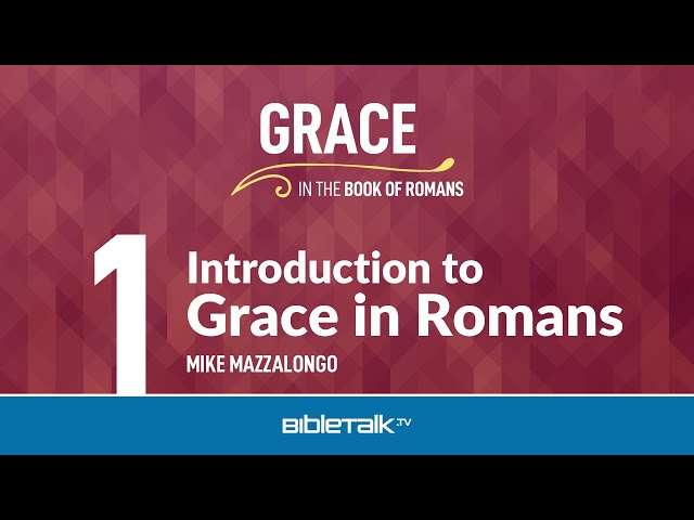 Romans Bible Study – Mike Mazzalongo | BibleTalk.tv