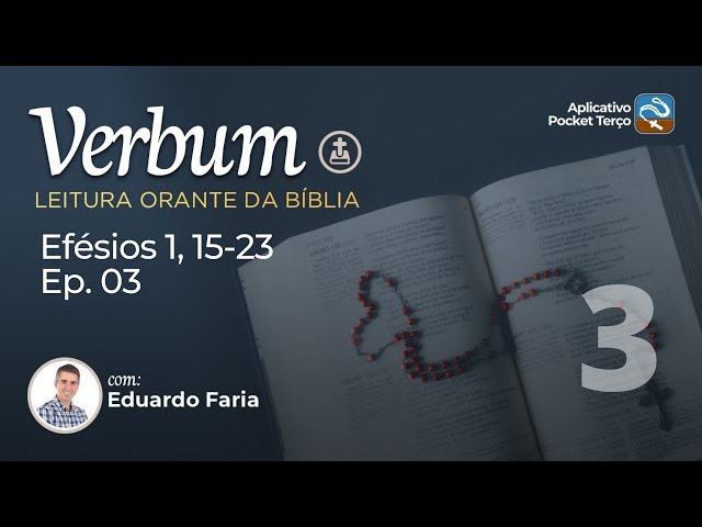 Efésios 1, 15-23 A oração de São Paulo | Episódio 3 | VERBUM Estudo da Bíblia